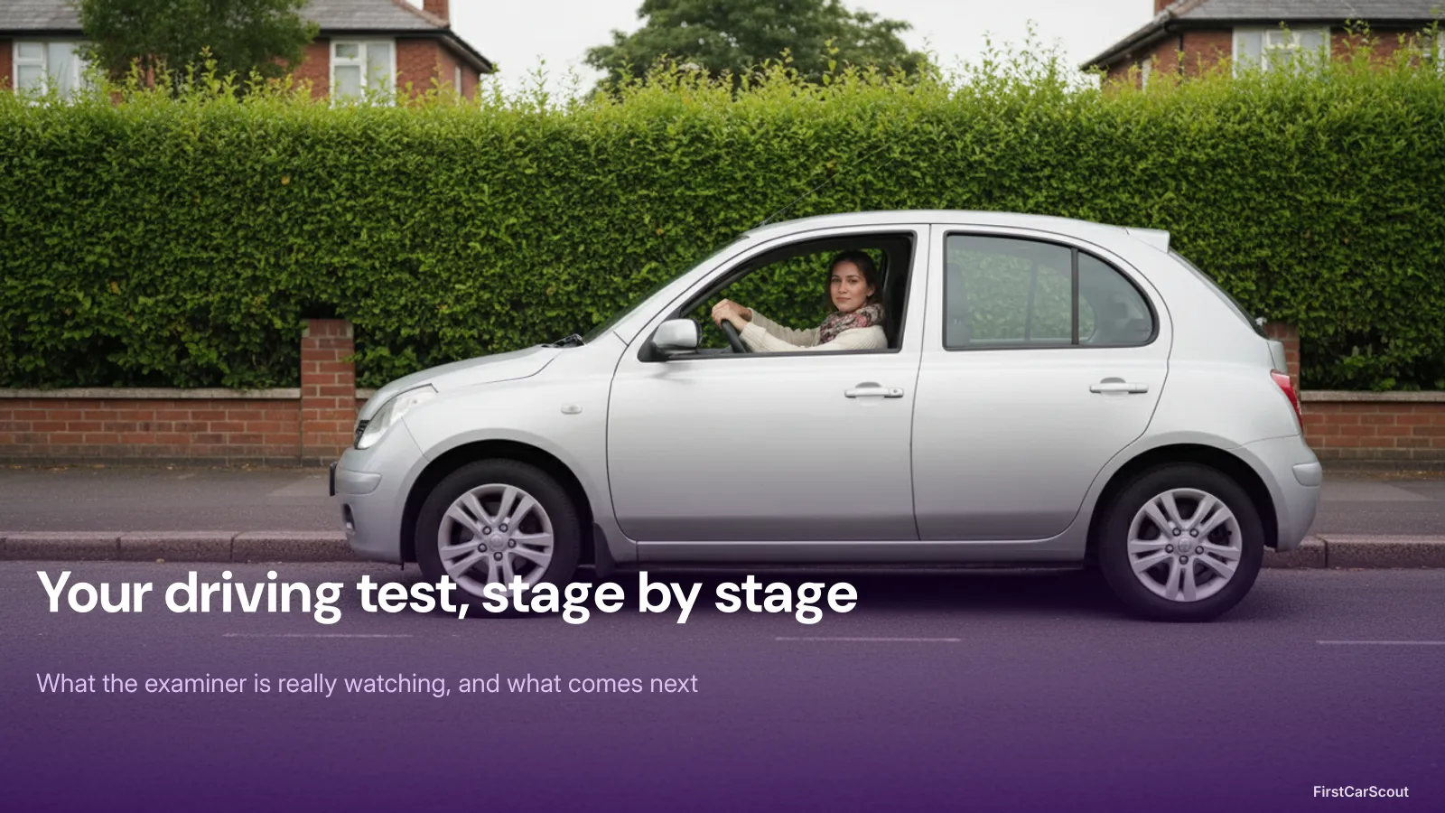 Your driving test, stage by stage